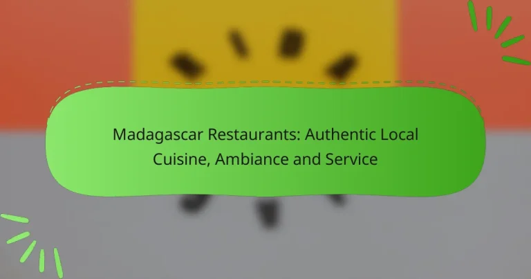 Madagascar Restaurants: Authentic Local Cuisine, Ambiance and Service
