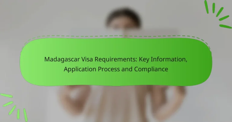 Madagascar Visa Requirements: Key Information, Application Process and Compliance
