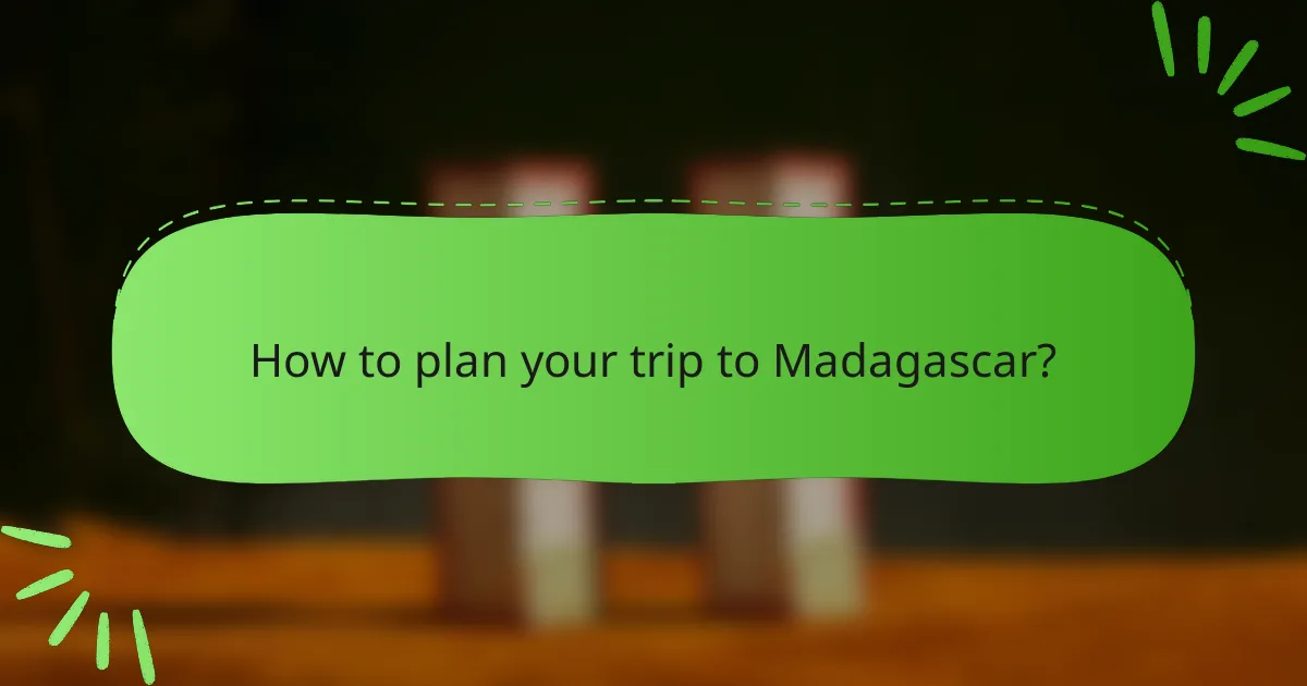 How to plan your trip to Madagascar?