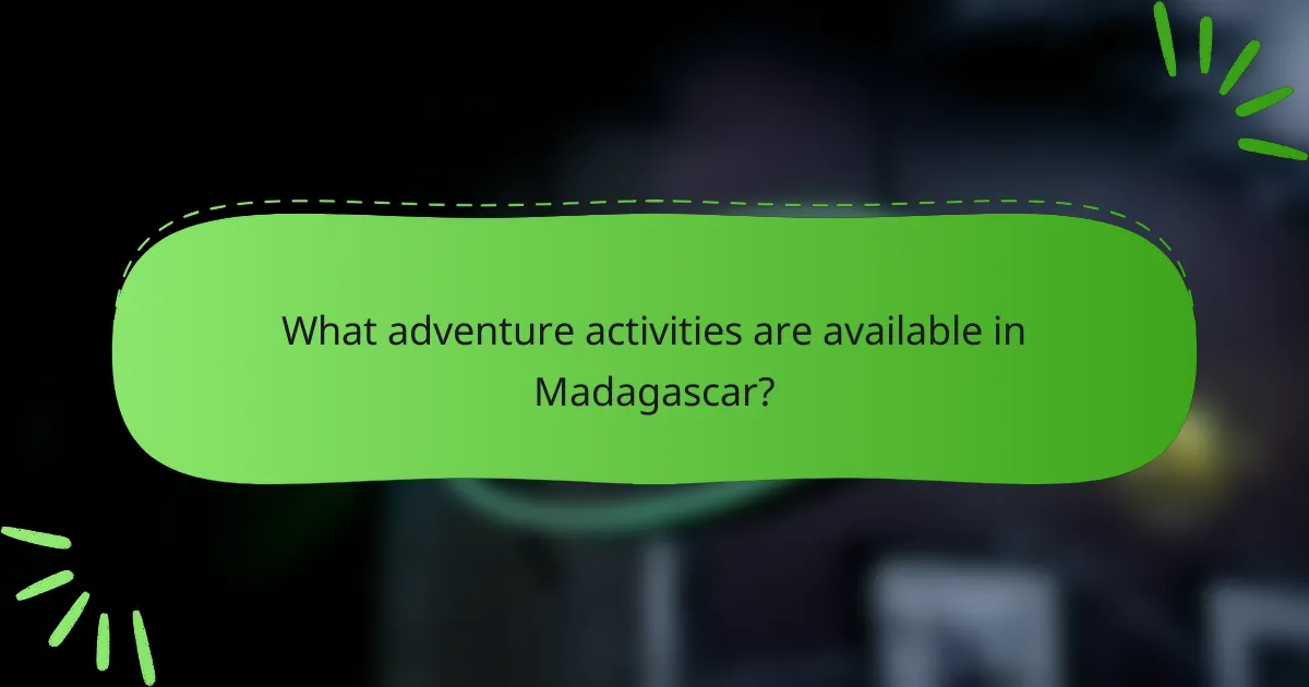 What adventure activities are available in Madagascar?
