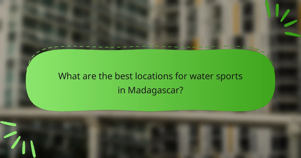 What are the best locations for water sports in Madagascar?