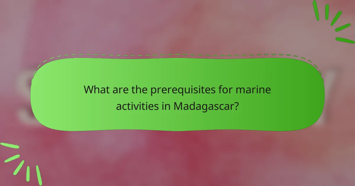 What are the prerequisites for marine activities in Madagascar?