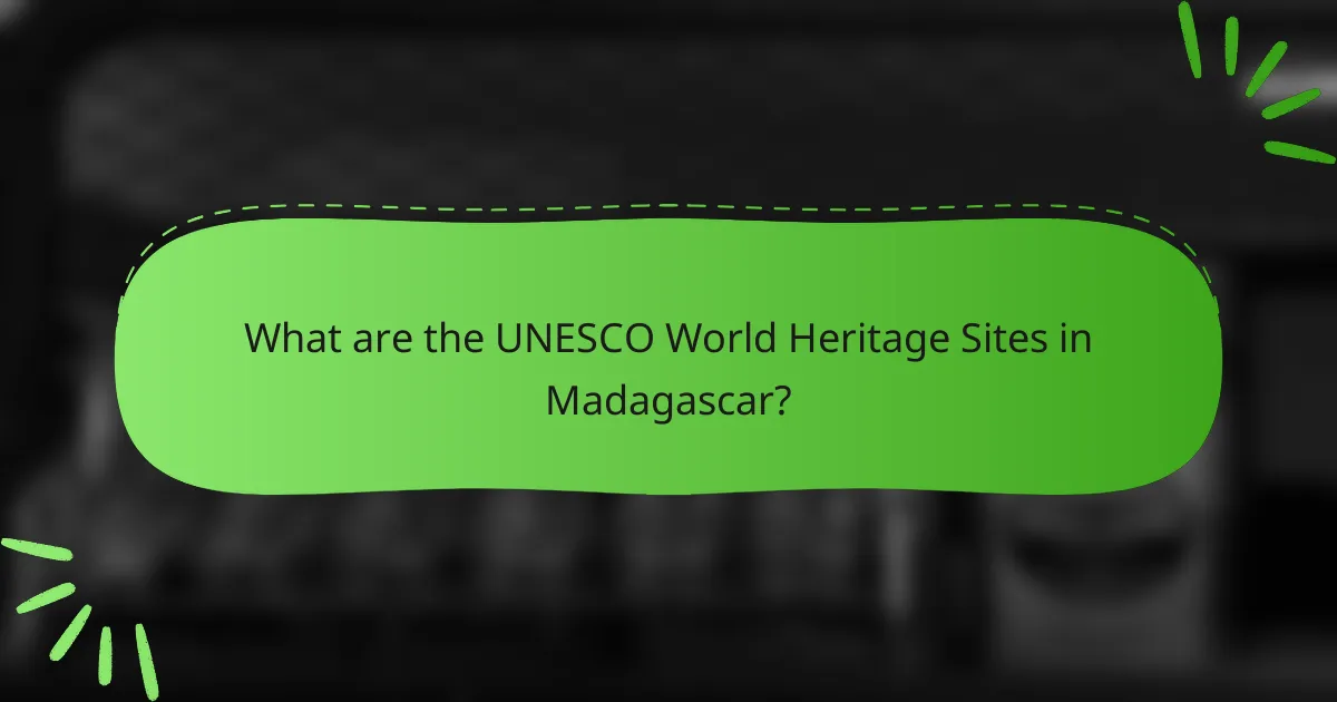 What are the UNESCO World Heritage Sites in Madagascar?