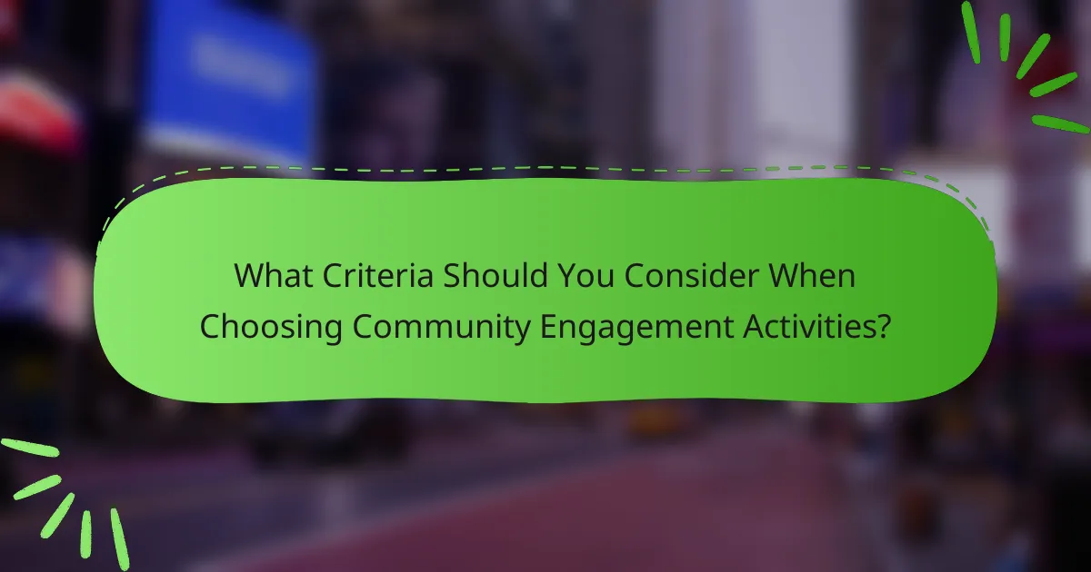 What Criteria Should You Consider When Choosing Community Engagement Activities?